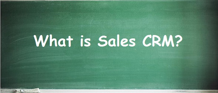 What is Sales CRM? What is Sales CRM?